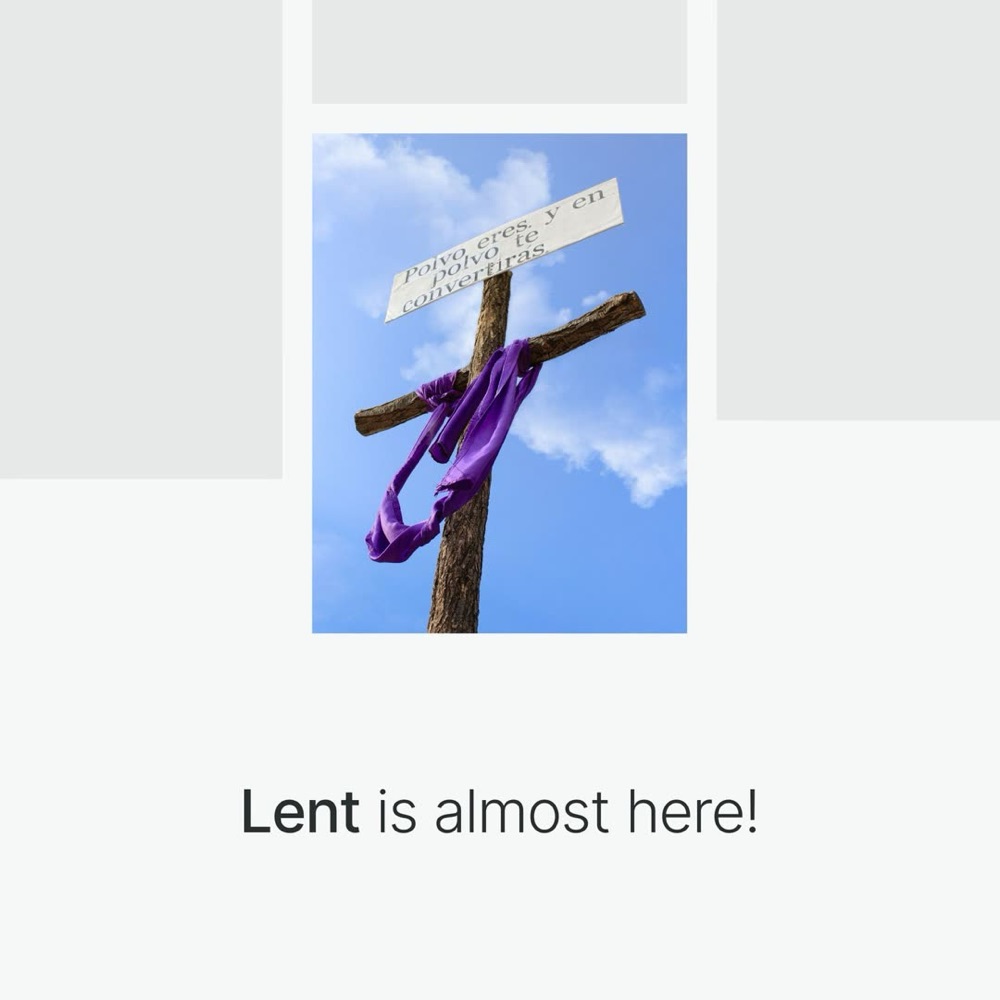 “Lent is almost here!” — anuncio de temporada litúrgica